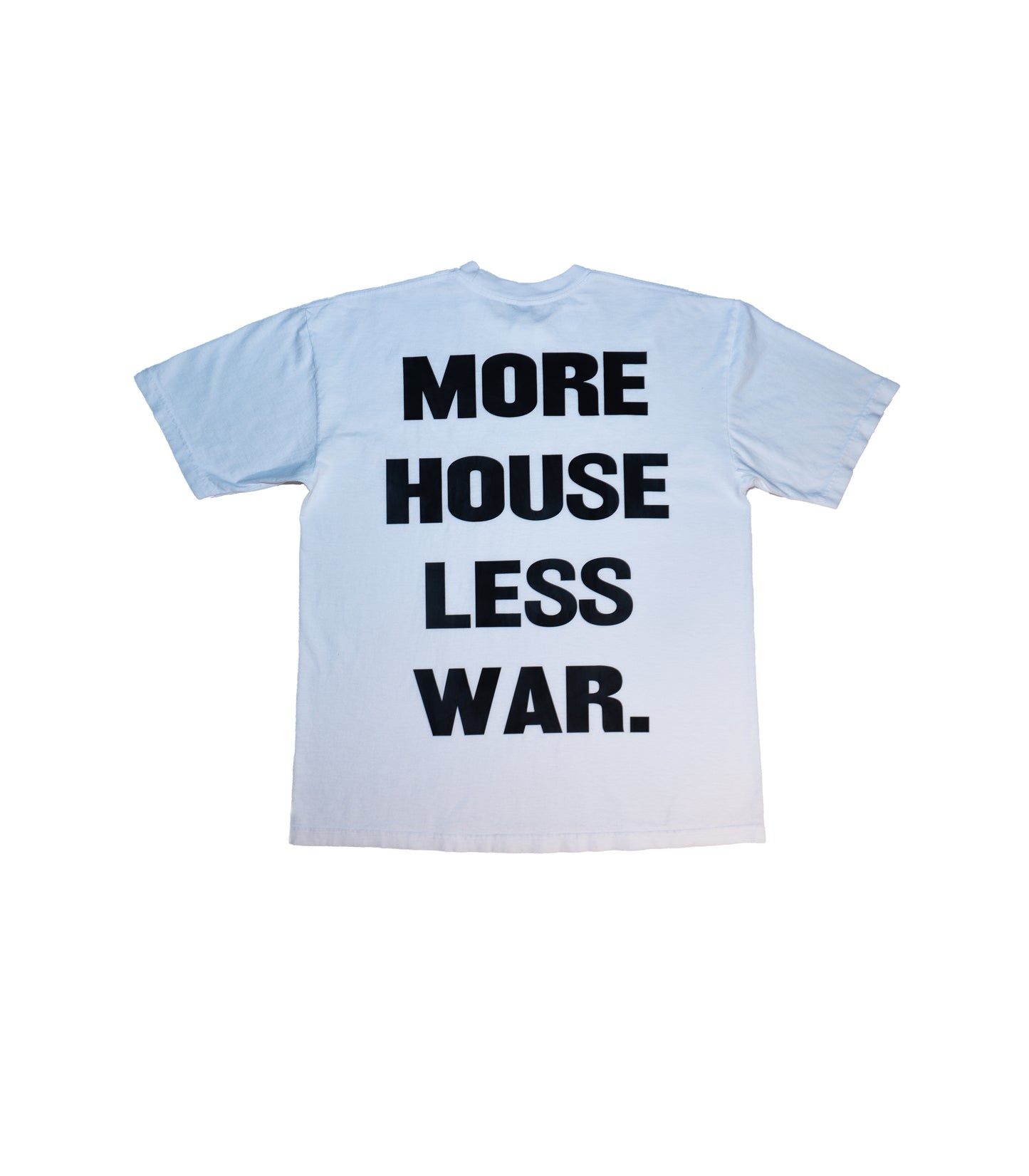 THE MORE HOUSE LESS WAR TEE